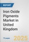 Iron Oxide Pigments Market in United Kingdom: Business Report 2025 - Product Thumbnail Image