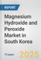 Magnesium Hydroxide and Peroxide Market in South Korea: Business Report 2025 - Product Thumbnail Image