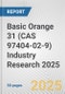 Basic Orange 31 (CAS 97404-02-9) Industry Research 2025: Global and Regional Market Trends 2019-2024 and Forecast to 2029 - Product Thumbnail Image