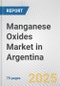 Manganese Oxides Market in Argentina: Business Report 2025 - Product Thumbnail Image