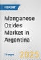 Manganese Oxides Market in Argentina: Business Report 2024 - Product Image