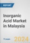 Inorganic Acid Market in Malaysia: Business Report 2024 - Product Thumbnail Image