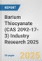 Barium Thiocyanate (CAS 2092-17-3) Industry Research 2025: Global and Regional Market Trends 2019-2024 and Forecast to 2029 - Product Image