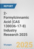2-Formylcinnamic Acid (CAS 130036-17-8) Industry Research 2025: Global and Regional Market Trends 2019-2024 and Forecast to 2029- Product Image