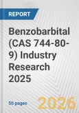 Benzobarbital (CAS 744-80-9) Industry Research 2025: Global and Regional Market Trends 2019-2024 and Forecast to 2029- Product Image