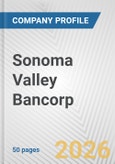 Sonoma Valley Bancorp Fundamental Company Report Including Financial, SWOT, Competitors and Industry Analysis- Product Image