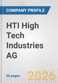 HTI High Tech Industries AG Fundamental Company Report Including Financial, SWOT, Competitors and Industry Analysis- Product Image