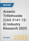 Arsenic Trifethoxide (CAS 3141-12-6) Industry Research 2025: Global and Regional Market Trends 2019-2024 and Forecast to 2029- Product Image