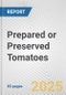 Prepared or Preserved Tomatoes: European Union Market Outlook 2023-2027 - Product Thumbnail Image