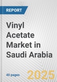 Vinyl Acetate Market in Saudi Arabia: 2017-2023 Review and Forecast to 2027- Product Image