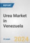 Urea Market in Venezuela: 2016-2022 Review and Forecast to 2026 - Product Thumbnail Image