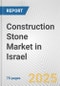 Construction Stone Market in Israel: Business Report 2024 - Product Thumbnail Image