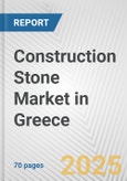 Construction Stone Market in Greece: Business Report 2024- Product Image