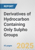 Derivatives of Hydrocarbon Containing Only Sulpho Groups: European Union Market Outlook 2023-2027- Product Image