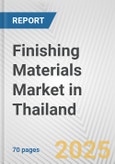 Finishing Materials Market in Thailand: Business Report 2025- Product Image