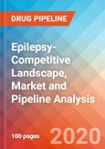 Epilepsy- Competitive Landscape, Market and Pipeline Analysis, 2020- Product Image