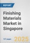 Finishing Materials Market in Singapore: Business Report 2025 - Product Thumbnail Image