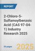 2-Chloro-5-Sulfamoylbenzoic Acid (CAS 97-04-1) Industry Research 2025: Global and Regional Market Trends 2019-2024 and Forecast to 2029- Product Image