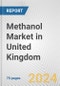 Methanol Market in United Kingdom: Business Report 2023 - Product Image
