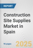 Construction Site Supplies Market in Spain: Business Report 2024- Product Image