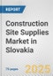 Construction Site Supplies Market in Slovakia: Business Report 2024 - Product Thumbnail Image