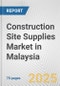 Construction Site Supplies Market in Malaysia: Business Report 2024 - Product Thumbnail Image