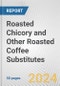 Roasted Chicory and Other Roasted Coffee Substitutes: European Union Market Outlook 2023-2027 - Product Image