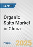 Organic Salts Market in China: Business Report 2025- Product Image