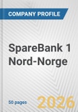 SpareBank 1 Nord-Norge Fundamental Company Report Including Financial, SWOT, Competitors and Industry Analysis- Product Image