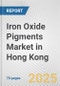 Iron Oxide Pigments Market in Hong Kong: Business Report 2025 - Product Thumbnail Image