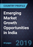 Emerging Market Growth Opportunities in India, Forecast to 2024- Product Image