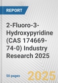 2-Fluoro-3-Hydroxypyridine (CAS 174669-74-0) Industry Research 2025: Global and Regional Market Trends 2019-2024 and Forecast to 2029- Product Image