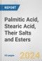 Palmitic Acid, Stearic Acid, Their Salts and Esters: European Union Market Outlook 2023-2027 - Product Thumbnail Image