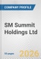 SM Summit Holdings Ltd. Fundamental Company Report Including Financial, SWOT, Competitors and Industry Analysis - Product Thumbnail Image