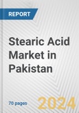 Stearic Acid Market in Pakistan: Business Report 2024- Product Image