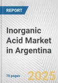 Inorganic Acid Market in Argentina: Business Report 2024- Product Image