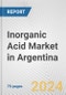 Inorganic Acid Market in Argentina: Business Report 2024 - Product Image