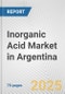 Inorganic Acid Market in Argentina: Business Report 2024 - Product Image