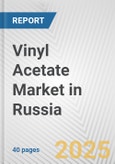 Vinyl Acetate Market in Russia: Business Report 2024- Product Image