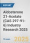 Aldosterone 21-Acetate (CAS 297-91-6) Industry Research 2025: Global and Regional Market Trends 2019-2024 and Forecast to 2029 - Product Image