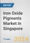 Iron Oxide Pigments Market in Singapore: Business Report 2024 - Product Image