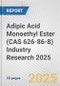 Adipic Acid Monoethyl Ester (CAS 626-86-8) Industry Research 2025: Global and Regional Market Trends 2019-2024 and Forecast to 2029 - Product Thumbnail Image