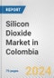Silicon Dioxide Market in Colombia: Business Report 2024 - Product Image