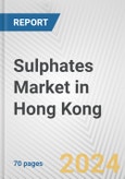 Sulphates Market in Hong Kong: Business Report 2024- Product Image