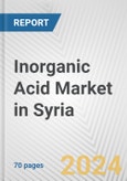 Inorganic Acid Market in Syria: Business Report 2024- Product Image