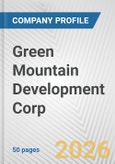 Green Mountain Development Corp. Fundamental Company Report Including Financial, SWOT, Competitors and Industry Analysis- Product Image