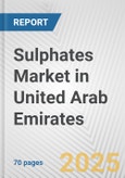 Sulphates Market in United Arab Emirates: Business Report 2024- Product Image