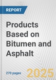 Products Based on Bitumen and Asphalt: European Union Market Outlook 2023-2027- Product Image