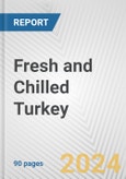 Fresh and Chilled Turkey: European Union Market Outlook 2023-2027- Product Image