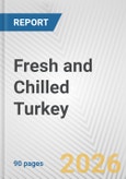 Fresh and Chilled Turkey: European Union Market Outlook 2023-2027- Product Image